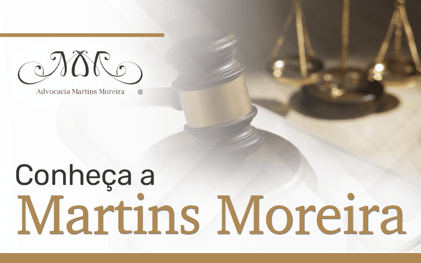 Conheça a Advocacia Martins Moreira