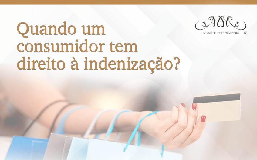 Quando um consumidor tem direito à indenização?
