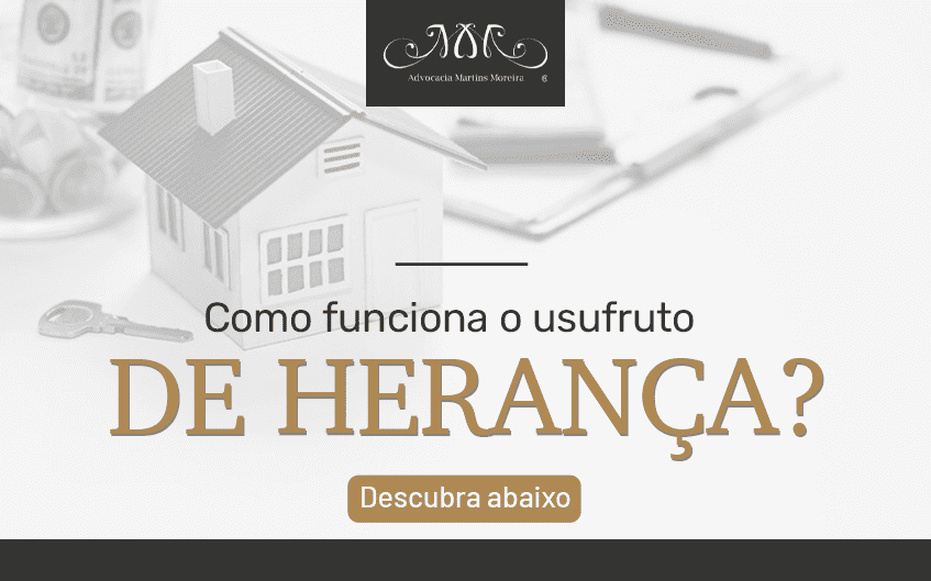 Como funciona o usufruto de herança?