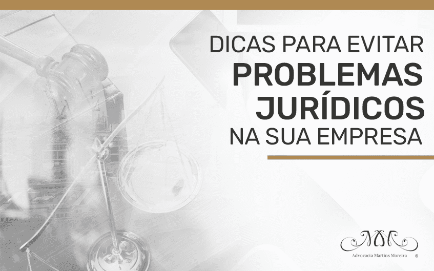 Dicas para evitar problemas jurídicos na sua empresa